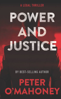Power And Justice: A Legal Thriller