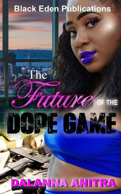 The Future Of The Dope Game