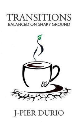 Transitions: Balanced On Shaky Ground