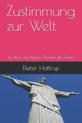 Zustimmung Zur Welt : Ein Blick Auf Piepers Theorie Des Festes