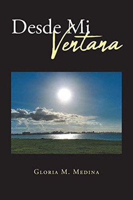 Desde Mi Ventana (Spanish Edition)