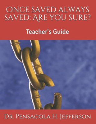 Once Saved Always Saved : Are You Sure?: Teacher'S Guide