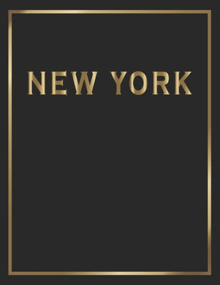 New York : Gold And Black Decorative Book - Perfect For Coffee Tables, End Tables, Bookshelves, Interior Design & Home Staging Add Bookish Style To Your Home- New York
