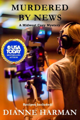 Murdered By News: Midwest Cozy Mystery Series