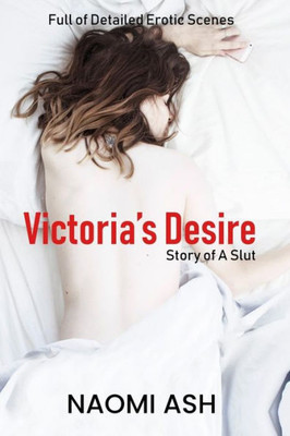 Victoria'S Desire : Story Of A Slut