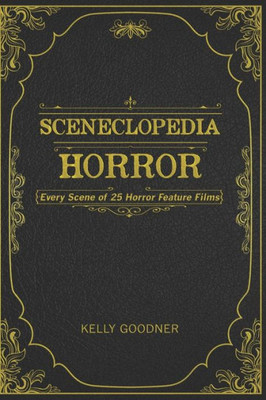Sceneclopedia: Horror: Every Scene Of 25 Horror Films
