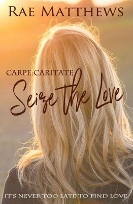 Seize The Love: Carpe Caritate