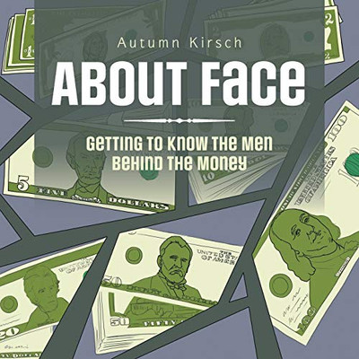 About Face: Getting to Know the Men Behind the Money