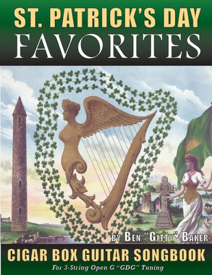 St. Patrick'S Day Favorites Cigar Box Guitar Songbook: Tablature, Chords & Lyrics For 35 Beloved Irish Songs Perfect For Celebrating St. Patrick'S Day