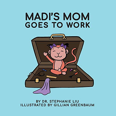 Madi's Mom Goes to Work - Paperback