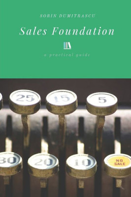 Sales Foundation : A Practical Guide