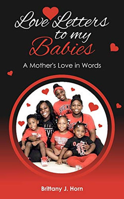 Love Letters to my Babies: A Mother's Love in Words