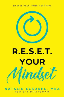Reset Your Mindset : Silence Your Inner Mean Girl