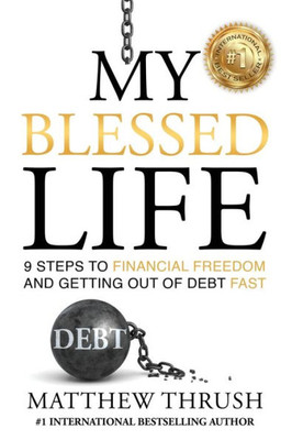 My Blessed Life : 9 Steps To Financial Freedom And Abundance
