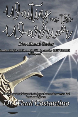 Waiting On The Warrior : A Devotional Series
