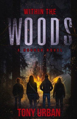 Within The Woods : A Horror Novel