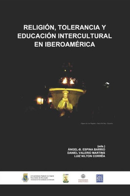 Religión, Tolerancia Y Educación Intercultural En Iberoamérica