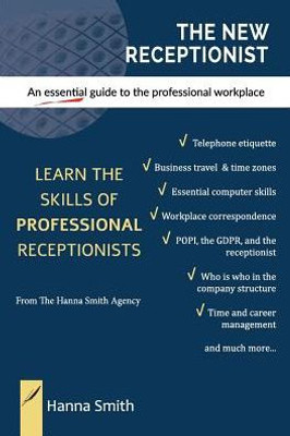 The New Receptionist : An Essential Guide To The Professional Workplace