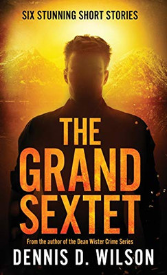 The Grand Sextet (The Dean Wister)