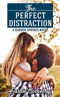 The Perfect Distraction : A Harbor Springs Novel
