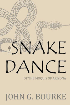 The Snake Dance Of The Moquis Of Arizona