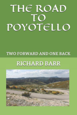 The Road To Poyotello : Two Forward And One Back