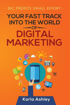 Your Fast Track Into The World Of Digital Marketing