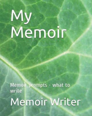 My Memoir: Memoir Prompts - What To Write