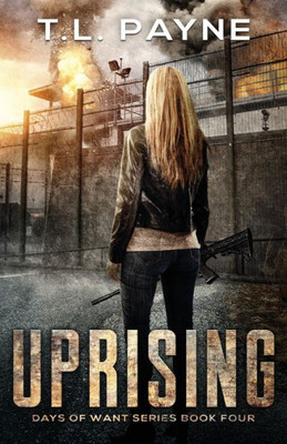 Uprising : A Post Apocalyptic Emp Survival Thriller (Days Of Want Book Four)