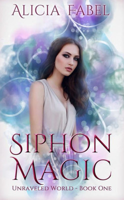 Siphon Magic : Unraveled World