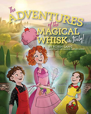 The Adventures of the Magical Whisk in Italy - Paperback