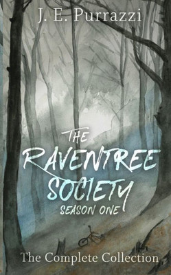 The Raventree Society: Season One. The Complete Collection