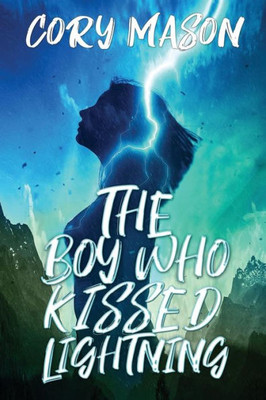 The Boy Who Kissed Lightning
