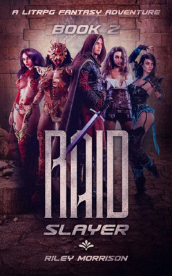 Raid Slayer : A Litrpg Fantasy Adventure