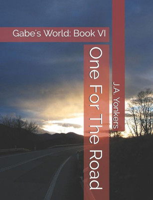 One For The Road: Gabe'S World:
