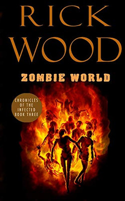 Zombie World (Chronicles of the Infected)
