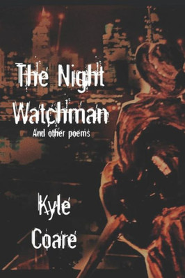 The Night Watchman : And Other Poems