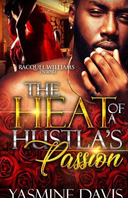 The Heat Of A Hustla'S Passion