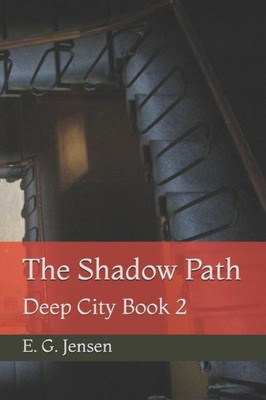 The Shadow Path: Deep City