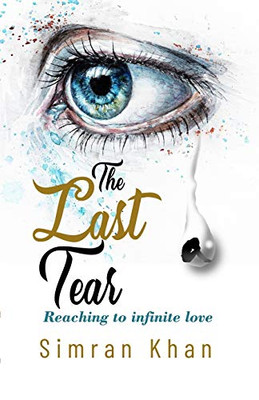 The Last Tear: Reaching to Infinite Love