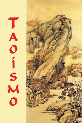 Taoísmo: (Recopilación De Los Textos)