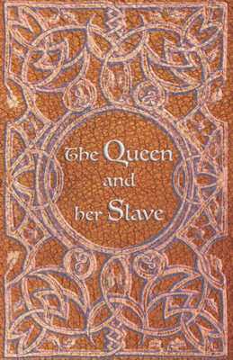 The Queen And Her Slave : Edizione Illustrata