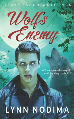 Wolf'S Enemy : Texas Ranch Wolf Pack Series