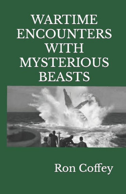 War Time Encounters With Mysterious Beasts