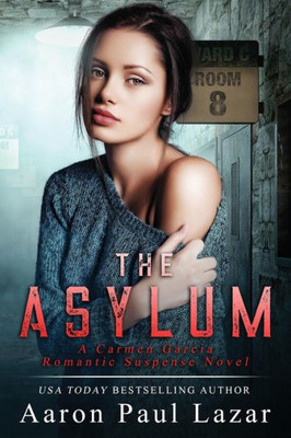 The Asylum: A Carmen Garcia Novel