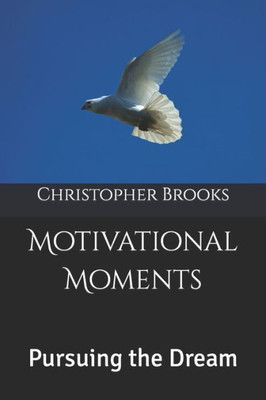 Motivational Moments : Pursuing The Dream