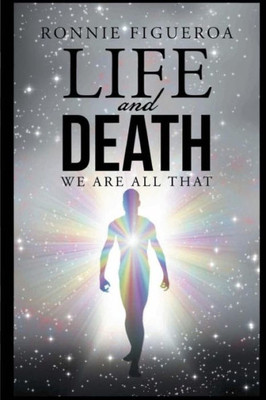 Life And Death : We Are That