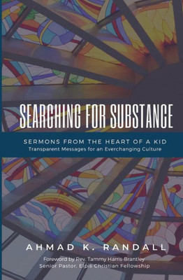 Searching For Substance: Sermons From The Heart Of A Kid