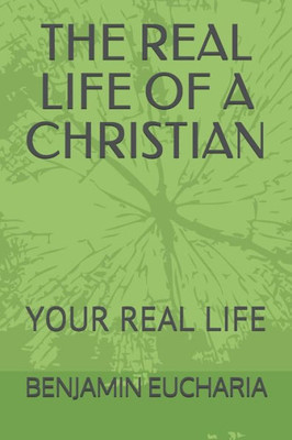 The Real Life Of A Christian: Your Real Life