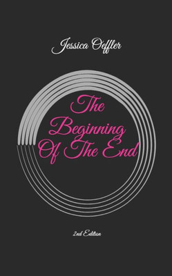 The Beginning Of The End : 2Nd Edition